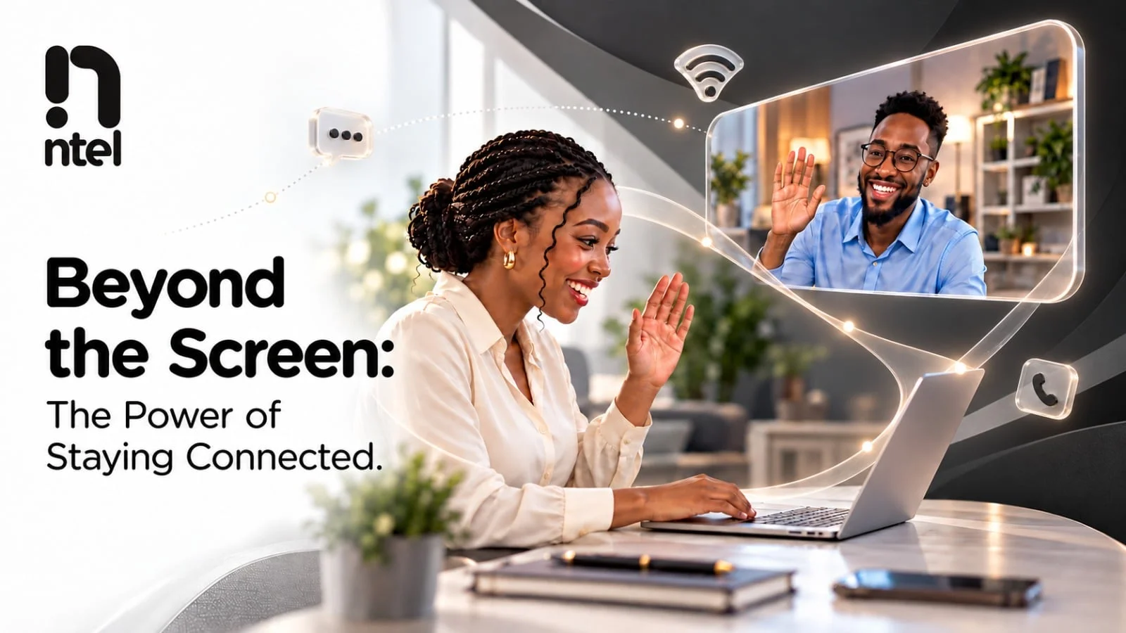 Beyond the Screen: How ntel Is Powering the Future of Staying Connected